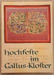 DUFT, JOHANNES. - Hochfeste im Gallus-Kloster. Die Miniaturen im Sacramentarium Codex 341 (11. Jahrhundert) mit Texten aus der Stiftsbibliothek Sankt Gallen.