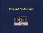 Auteur Onbekend - Verguld Nederland Vernis Van De Welvaart