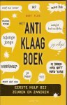 Flos, Bart - Het anti-klaagboek. Eerste hulp bij zeuren en zaniken