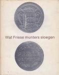 Molen, S. J. van der - Wat Friese munters sloegen : een korte geschiedenis van het Friese muntwezen