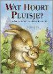 Margaret Wise Brown - Wat Hoort Pluisje