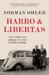 Norman Ohler - Harro & Libertas Een verhaal van spionage en verzet in Hitlers Berlijn