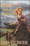 Gower, Iris - Bruid van de morgen