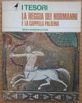 Delogu Raffaelo e Vincenzo Scuderi - La Reggia Dei Normanni E La Cappella Patatina