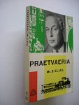 Elias, Mr. E - Praetvaeria (wekelijkse beschouwingen in Elseviers Weekblad)