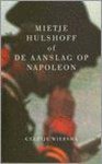 G. Wiersma - Mietje Hulshoff, of De aanslag op Napoleon