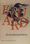 Paul Eluard - Paul Eluard et ses amis peintres, 1895-1952