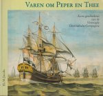 Jacobs, Elisabeth Maria - Varen om peper en thee. Korte geschiedenis van de Verenigde Oostindische Compagnie Jacobs, Elisabeth Maria - Varen om peper en thee. Korte geschiedenis van de Verenigde Oostindische Compagnie