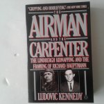 Kennedy, Ludovic - The Airman and the Carpenter ; The Lindbergh Kidnapping and the Framing of Richard Hauptmann