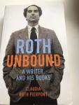 Pierpont, Claudia Roth - Roth Unbound / A Writer and His Books