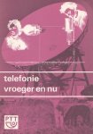  - Telefonie vroeger en nu. Korte schets van een stormachtige ontwikkeling