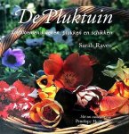 Raven , Sarah . [ ISBN 9789025729653 ] 0725 ( Met een voorwoord van Penelope Hobhouse . ) - De Pluktuin . ( Snijbloemen kweken, plukken en schikken . ) Praktische informatie over ontwerp en aanleg van een tuin of hoekje daarvan waaruit naar hartenlust geplukt kan worden.   Sensationele arrangementen in alle seizoenen. -