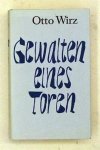Wirz, Otto - Gewalten eines Toren