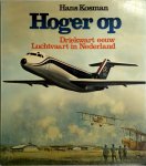 Hans Kosman 159949 - Hoger op: Driekwart eeuw luchtvaart in Nederland