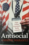 Andrew Marantz - Antisocial How Online Extremists Broke America