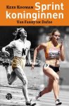 Kees Kooman - Sprintkoninginnen van Fanny tot Dafne