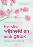 Jong, Saskia de - Hemelse wijsheid en aards geluk / leven met verwondering.
