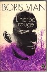 Vian, Boris - l'Herbe Rouge