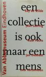 Christiane [Red.] Berndes - Een collectie is ook maar een mens Edy de Wilde, Jean Leering, Rudi Fuchs, Jan Debbaut over verzamelen