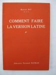 Rat, Maurice - Comment faire la version latine.
