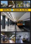 Schwandl, Robert - Berlin U-Bahn Album / Alle Untergrund- und Hochbahnhöfe in Farbe - All Underground and Elevated Stations in Colour