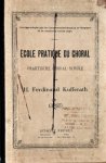 Kufferath, Ferdinand: - École pratique du choral. Praktische Choral-Schule