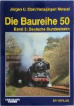 J.U. Ebel - Die Baureihe 50 Band 2: Deutsche Bundesbahn