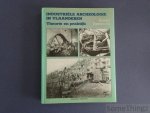 Baetens, Roland. - Industriële archeologie in Vlaanderen. Theorie en praktijk.