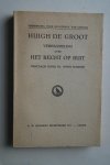 Groot, Huigh de; Damste, Dr. Onno - Grotius: Huigh de Groot  verhandeling over het Recht Op Buit  vertaald door Dr. Onno Damste