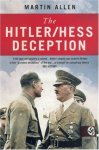 Allen , Martin - Het Hitler-Hess bedrog. Het best bewaarde geheim van WO II Allen , Martin - Het Hitler-Hess bedrog. Het best bewaarde geheim van WO II