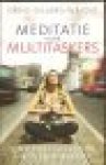 Dillard-Wright, David - Meditatie voor multitaskers / vind rust tussen de pings en porretjes