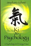 Sabetti, Stephano - Ki to psychology. A psychology and energy primer.
