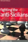 Richard Palliser 50685 - Fighting the Anti-sicilians Combating 2 C3, the Closed, the Morra Gambit and Other Tricky Ideas