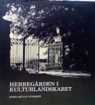 Petersen, Steen Estvad - Herregården i kulturlandskabet. Samspillet mellem Bygningskunst og landskabskunst på nogle danske herregårde.