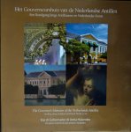 Henriquez Nicole, Lusette Verboom en Renske van der Zee [tekst] / Antonio Castaneda Buraglia en Hans Fonk [fotografie] - Het Gouverneurshuis van de Nederlandse Antillen / The Governor's Mansion of the Netherlands Antilles / Kas di Gobernador di Antia Hulandes