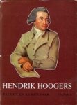 JONG, DR. J.A.B.M. DE - Hendrik Hoogers. Patriot en kunstenaar 1747 - 1814