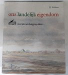 Schilstra J J Illustrator : Leijgraaf De Van Wil Bosman Piet Tol Henk E.a - Ons landelijk eigendom; meer dan een belegging alleen oa. Over Boerderijen boerenhuizen