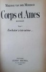 VAN DER MEERSCH Maxence - Corps et Ames. Roman. Tome 1: Enchaîné à toi-même; Tome 2: Qu'un amour t'emporte.