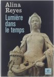 Alina Reyes - Lumière dans le temps Alina Reyes - Lumière dans le temps