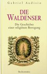 Audisio, Gabriel - Die Waldenser. Die Geschichte einer religiösen Bewegung