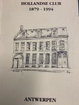  - Gedenkschrift ter gelegenheid van het 115-jarige bestaan van de Hollandse Club te Antwerpen. 1879-1994.