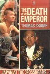 Crump, Thomas - The death of an emperor: Japan at the crossroads