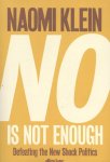 Klein, Naomi - No Is Not Enough Resisting Trump's Shock Politics and Winning the World We Need
