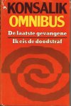 Konsalik, H.G. - Konsalik omnibus met De laatste gevangene en Ik eis de doodstraf
