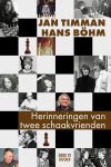 Jan Timman-Hans Böhm - Herinneringen Van Twee Schaakvrienden