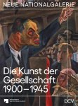 Dieter Scholz, Irina Hiebert Grun, Joachim Jäger, Maike Steinkamp - Die Kunst der Gesellschaft 1900-1945