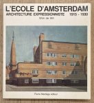 WIT, WIM DE. - L'Ecole d'Amsterdam. Architecture expressionniste 1915-1930.