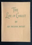 Thomas Alfred - THE LIFE OF CHRIST BY INDIAN ARTIST