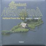 Tomeï, Karel & Horst, Han van der - De bovenkant van Nederland/Holland from the Top.