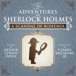 P. James Macaluso - A Scandal in Bohemia - The Adventures of Sherlock Holmes Re-Imagined